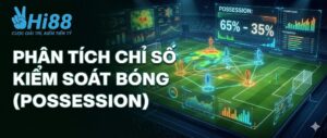phan-tich-chi-so-kiem-soat-bong-possession