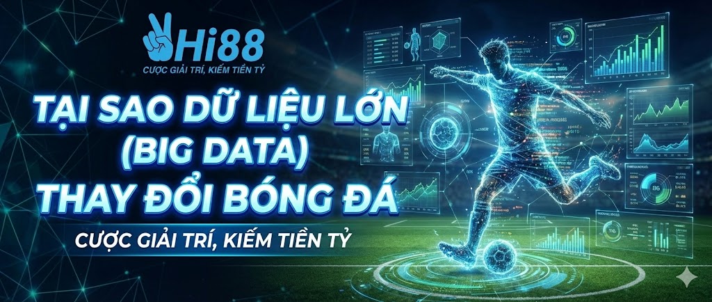 tai-sao-du-lieu-lon-big-data-thay-doi-bong-da